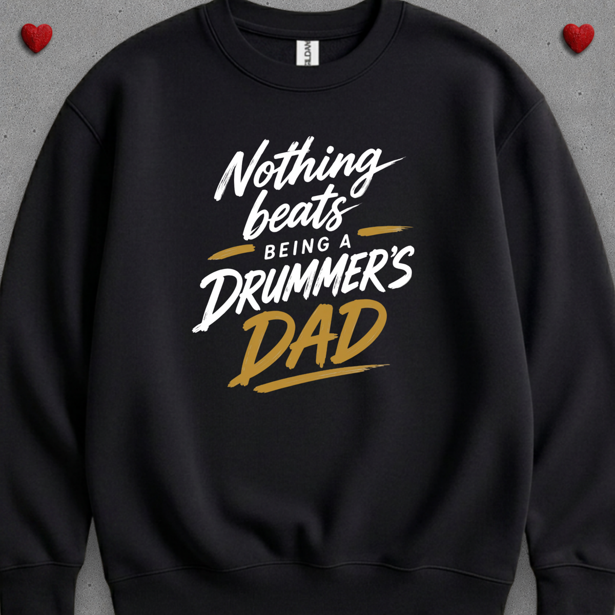 Nothing beats being drummer's dad - Sweatshirt