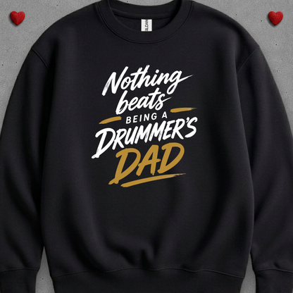 Nothing beats being drummer's dad - Sweatshirt