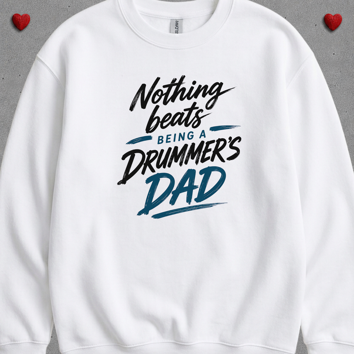 Nothing beats being drummer's dad - Sweatshirt