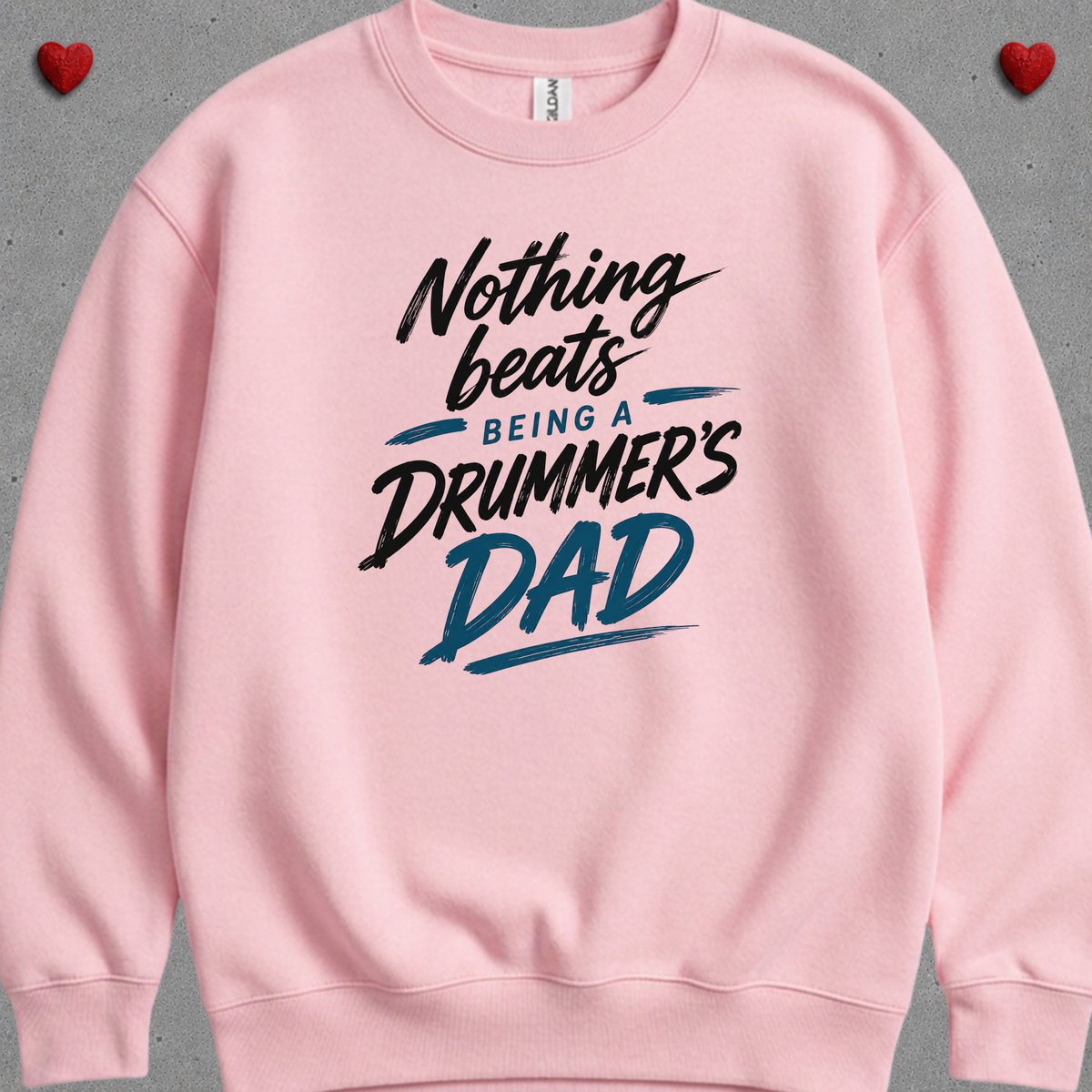 Nothing beats being drummer's dad - Sweatshirt