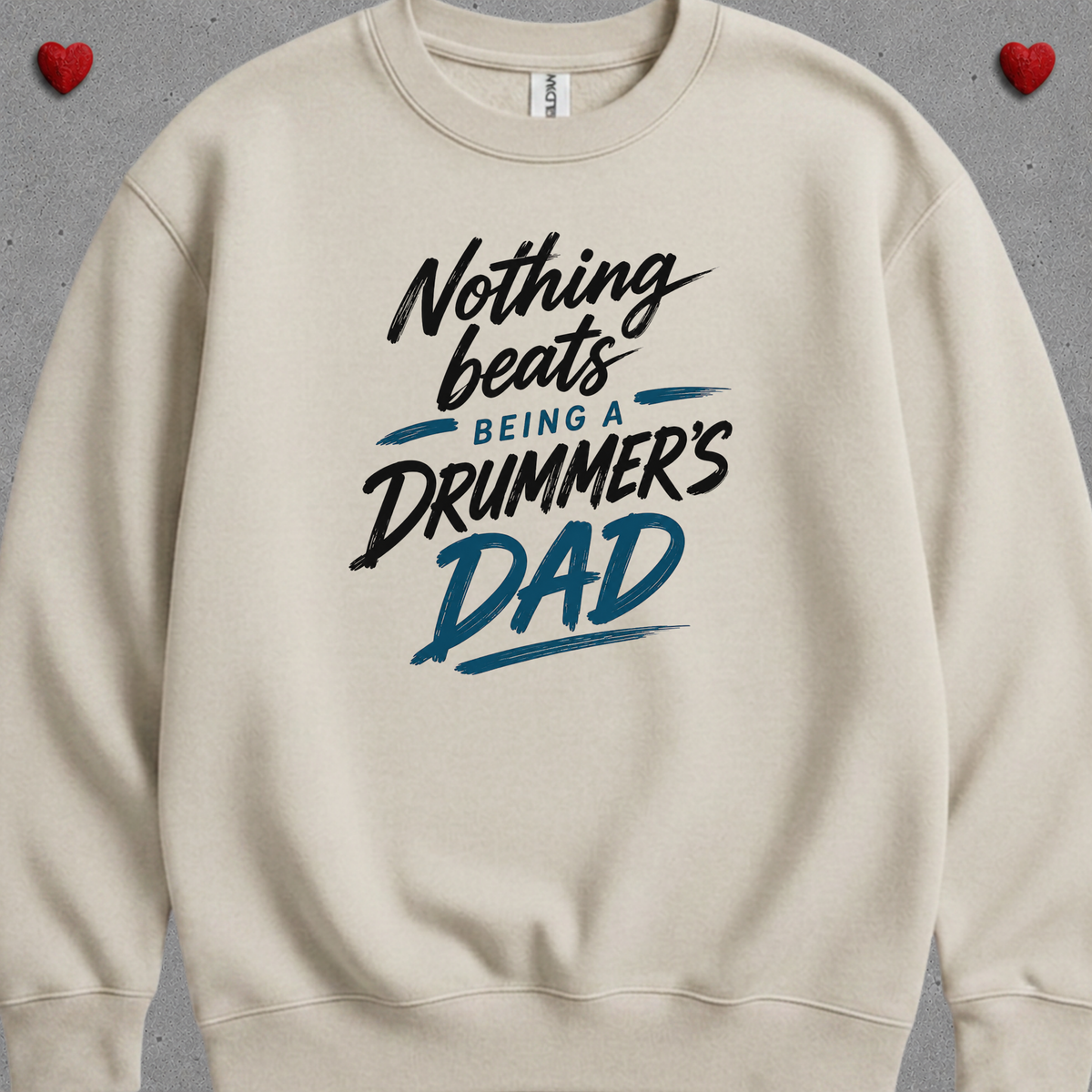 Nothing beats being drummer's dad - Sweatshirt
