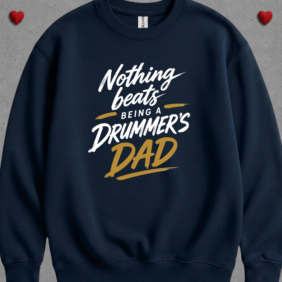 Nothing beats being drummer's dad - Sweatshirt