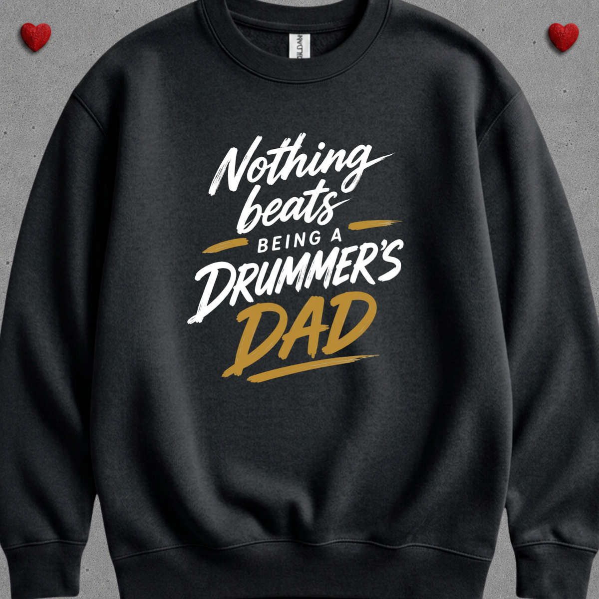 Nothing beats being drummer's dad - Sweatshirt