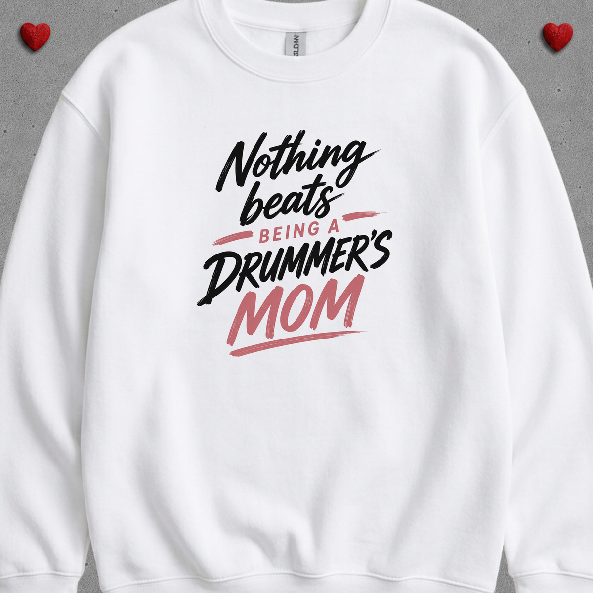 Nothing beats being drummer's mom - Sweatshirt