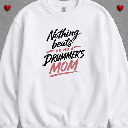 Nothing beats being drummer's mom - Sweatshirt