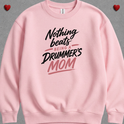Nothing beats being drummer's mom - Sweatshirt