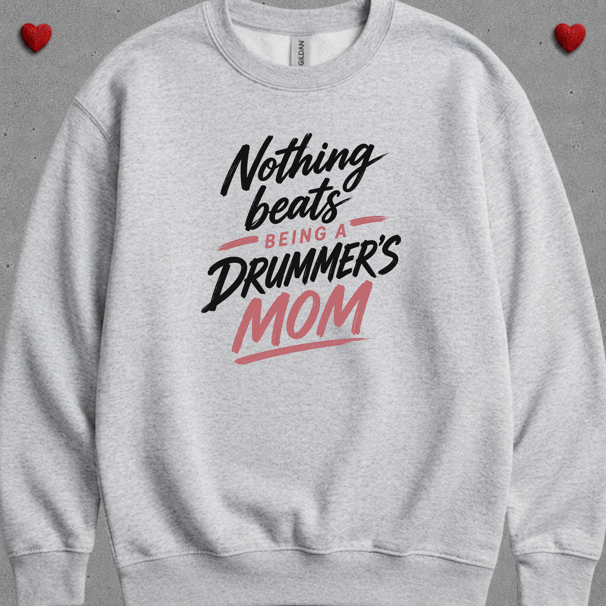 Nothing beats being drummer's mom - Sweatshirt