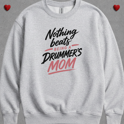 Nothing beats being drummer's mom - Sweatshirt