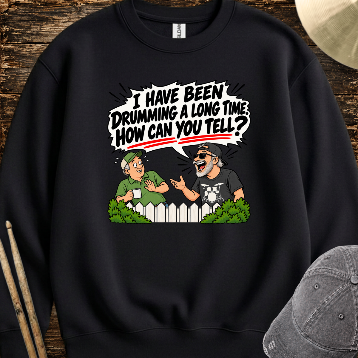 I have been drumming a long time - Sweatshirt