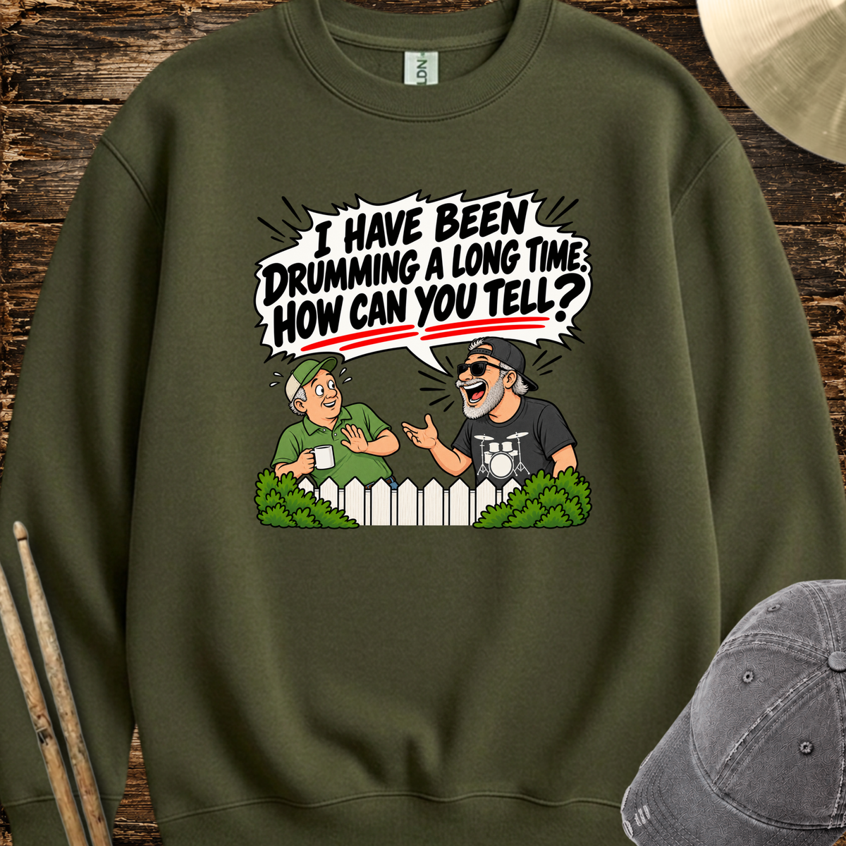 I have been drumming a long time - Sweatshirt