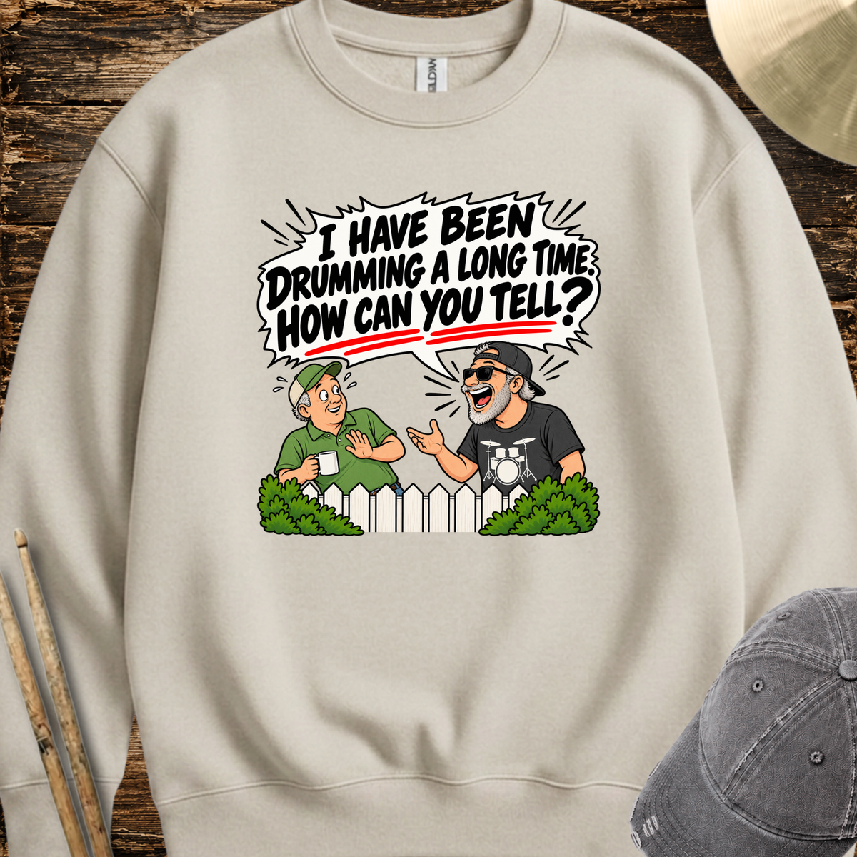 I have been drumming a long time - Sweatshirt
