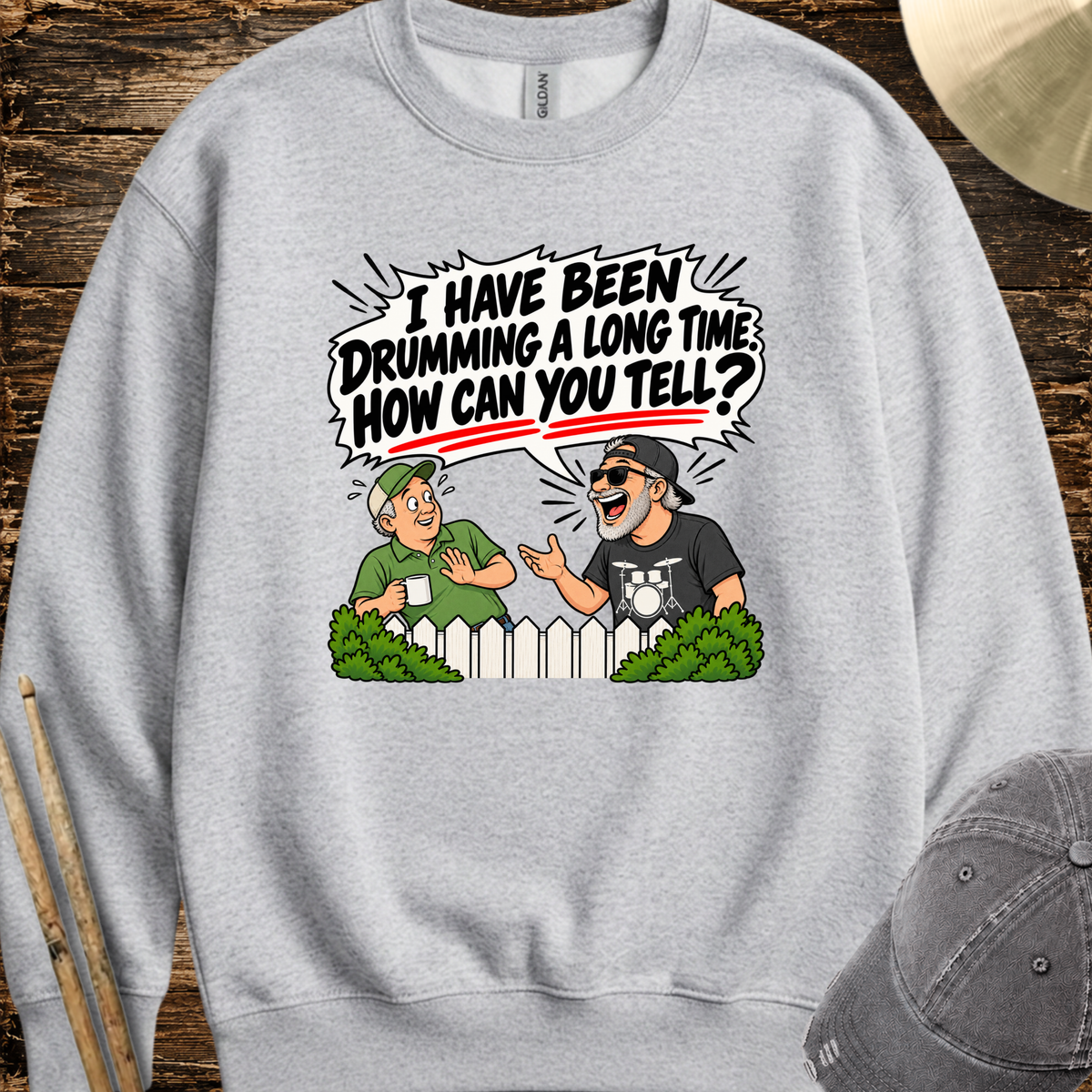 I have been drumming a long time - Sweatshirt
