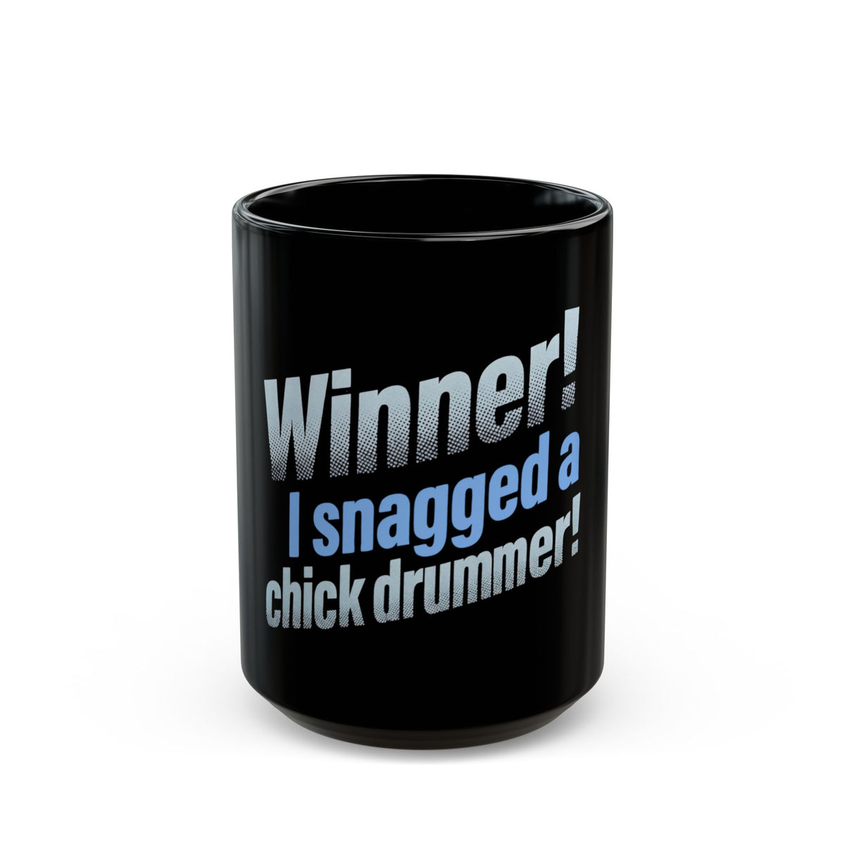 Winner, I snagged a chick drummer (version 1) - Mug