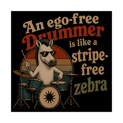 An ego free drummer (zebra) - Poster