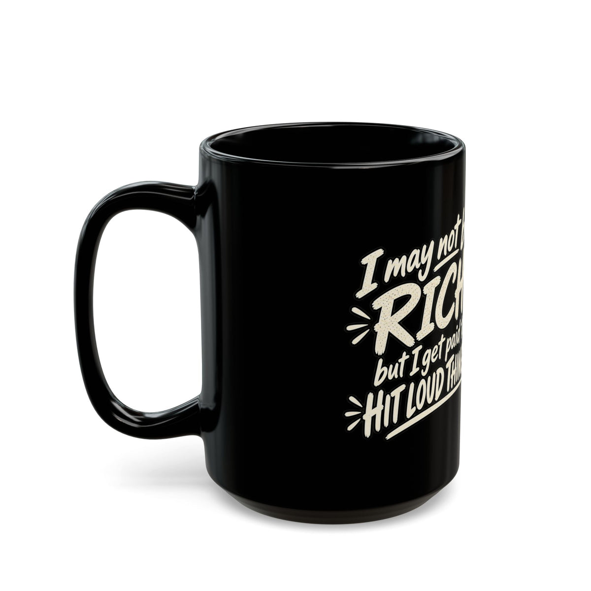 I may not be rich - Mug