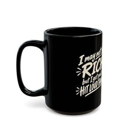 I may not be rich - Mug