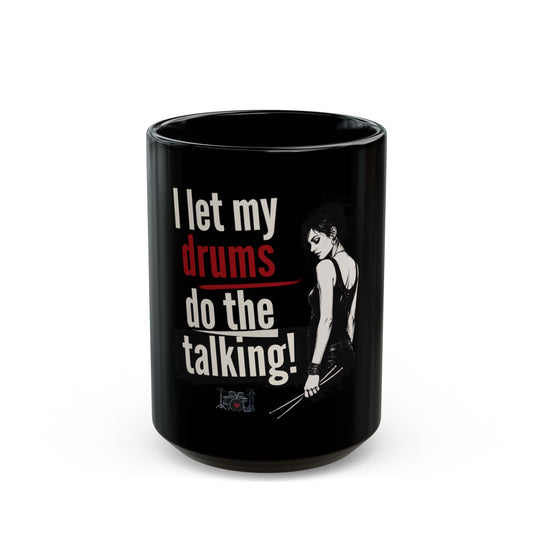 I let my drums do the talking - Mug